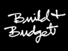 Budget and Build